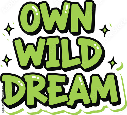 Own wild dream lettering with playful design