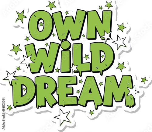 Own wild dream green lettering surrounded by stars