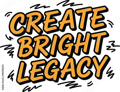 Create bright legacy text with orange accents