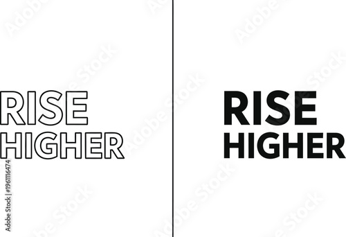 Motivational phrase rise higher in contrasting fonts