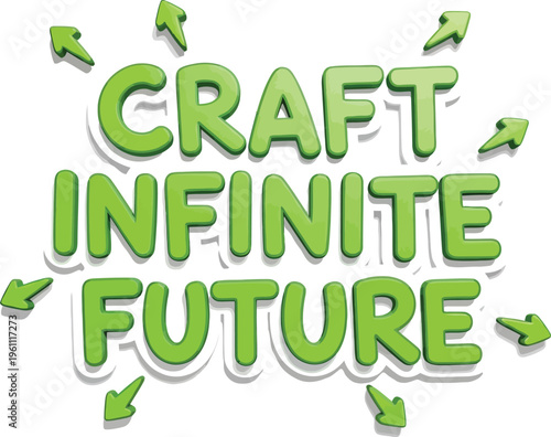 Green text 'Craft Infinite Future' with arrows