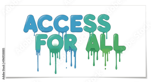 Accessibility slogan, Access for All sign, inclusive message, vector graphic