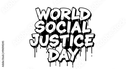 World Social Justice Day, social justice, activism, awareness, graffiti style text