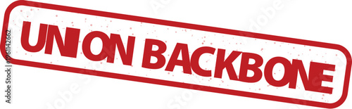 Union Backbone red rubber stamp vector, vintage industrial labor union seal, weathered grunge textured office stamp for business documentation