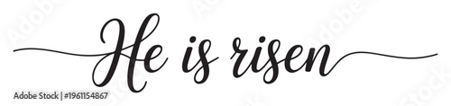 He is risen Easter phrase with decorative lines