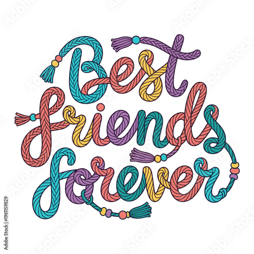 Best Friends Forever colorful braided lettering with tassels