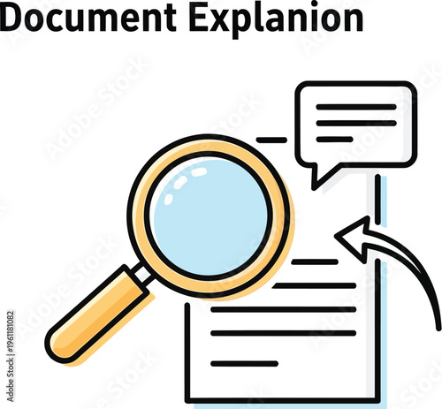 Magnifying glass hovering over a document with a speech bubble signifies detailed document examination and explanation processes.