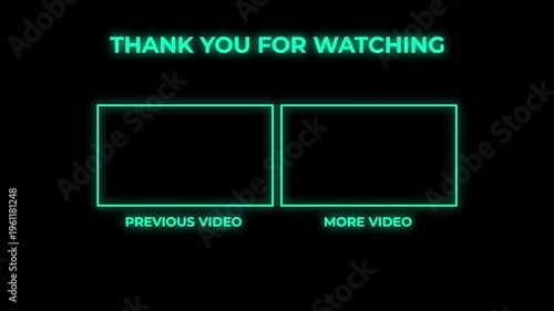 YouTube End Screen Neon Glow with Subscribe Button Previous and Next Video Placeholders Thank You For Watching