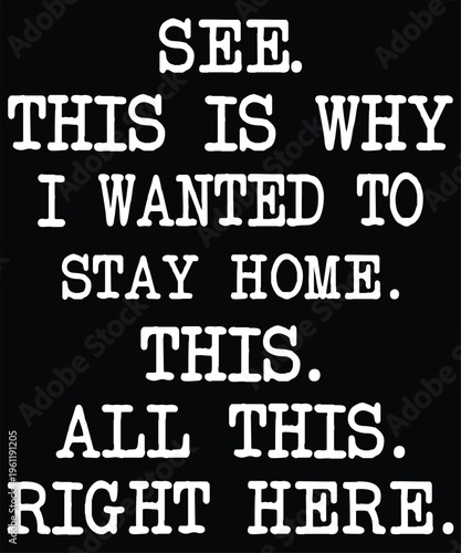 See This is Why I Wanted to Stay Home This All This Right Here T Shirt Women Funny Graphic Shirts Summer Tees Tops