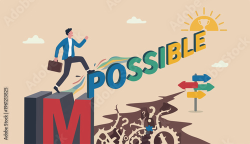 Make impossible success possible, optimistic or creativity help achieve business goal, challenge to solve hard problem concept, confidence businessman to step up the word IM to achieve possible