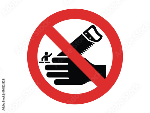 Prohibition sign clearly shows a hand holding a saw threatening a tiny human figure below.