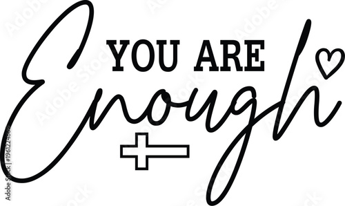 You Are Enough