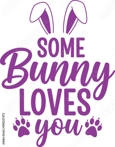 Принти на полотні Vector bunny graphic with heartwarming phrase some bunny loves you