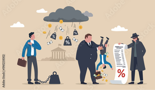 Tax hike vernment increase steal money from people, debt or loan interest to pay off, unethical people overcharge bills, greed businessman hold small people shaking to get all their money