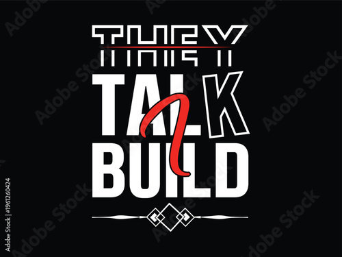 Bold hustle quote t-shirt for entrepreneurs and grinders, stylish design showcasing action over words.