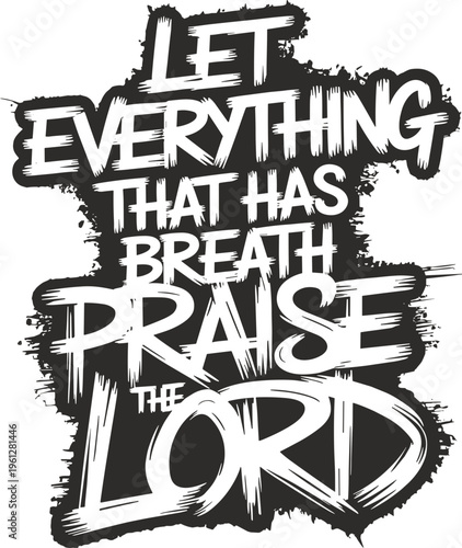Let everything that has breath praise the lord Svg, Psalm 150:6 Svg