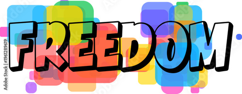 Bold colorful typography spells out the inspiring word FREEDOM against a dynamic composition of overlapping bright shapes