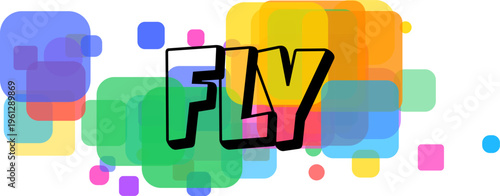 Bold FLY lettering in black outline with 3D effect on a vibrant background of colorful rounded squares