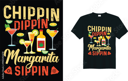Chippin Sippin retro vintage  graphic art t-shirt design vector illustration, CHIPPIN DIPPIN MARGARITA SIPPON.