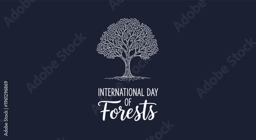 Detailed white line art illustration of a tree for International Day of Forests on a dark blue background with elegant text.