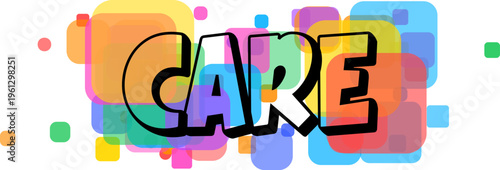 Konstfotografi The word CARE in bold black letters stands prominently against a lively backdrop