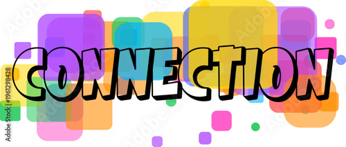The word CONNECTION prominently displayed with colorful overlapping squares on a clean white background