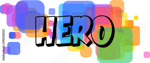 The word HERO is presented in bold black outline text against a dynamic background of diverse colorful translucent shapes