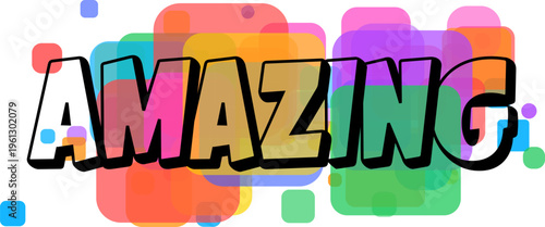 Vivid AMAZING wordmark with a fun outline floats over a dazzling array of multicolored translucent shapes
