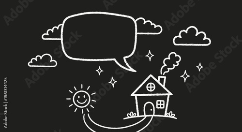 Hand-drawn doodle house with smoke, speech bubble, sun and clouds on a black chalkboard background.