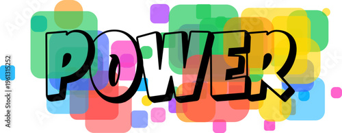 Bold uppercase POWER text stands out with black outline over vibrant overlapping rounded squares