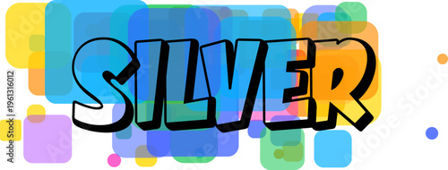 Bright multicolored rounded squares serve as a vibrant backdrop for the prominent word SILVER outlined in bold black