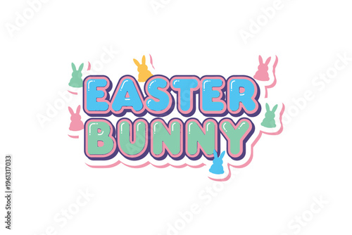 Easter bunny graphic with colorful text and bunny silhouettes for holiday decorations and celebrations