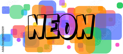 The word NEON is prominently displayed in a bold black outline font over an energetic background of colorful translucent shapes