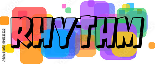 The word RHYTHM is presented in bold outlined lettering over a harmonious arrangement of translucent colorful squares