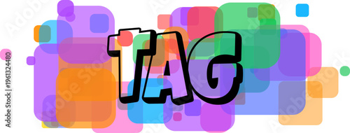 The word TAG in outlined black letters overlaid on a spirited collection of multi hued transparent rounded squares