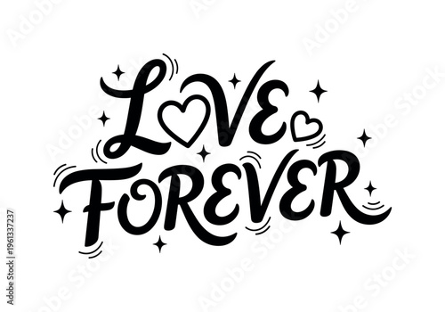Love Forever. lettering and all elements in black. Vector style. AWhite background. Pure white background. Perfect isolation and visual consistency. Bold