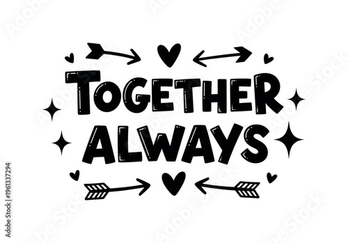 Together Always. lettering and all elements in black. Vector style. AWhite background. Pure white background. Perfect isolation and visual consistency. Funky