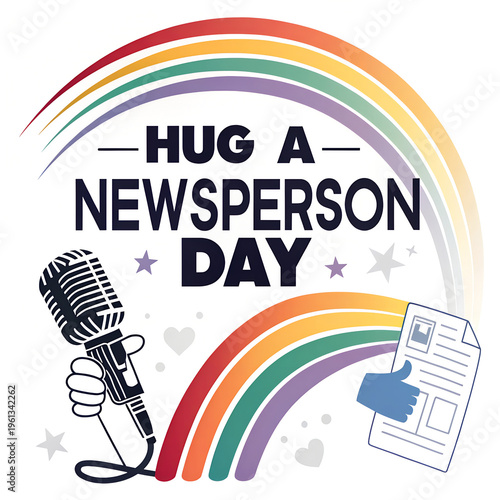 Hug a newsperson day. rainbow above and microphone and newspaper.