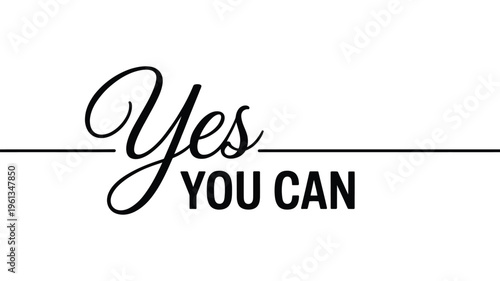 Slogan yes you can concept for self belief positive attitude self motivational and inspirational message, uplifting quotes including you can do this think big and fitness motivation phrases
