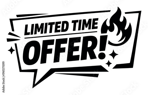Limited time offer text with fire icon and stars in a black and white speech bubble, promoting sales and discounts