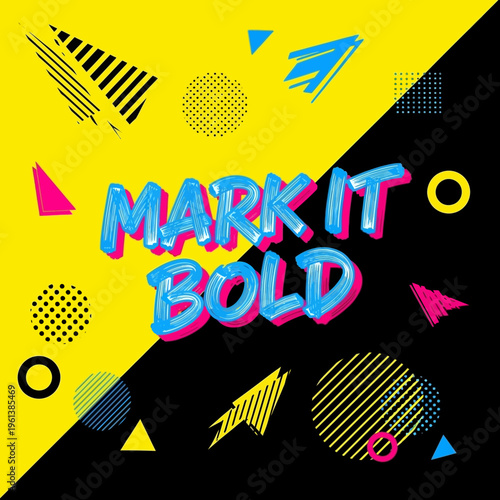 Dynamic 'MARK IT BOLD' typography with abstract geometric shapes on split yellow and black background, conveying a bold and energetic mood.