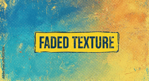 Faded texture background with halftone dot pattern and yellow-blue gradient, distressed and grunge effect.