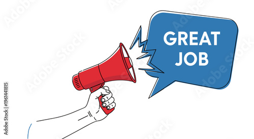 Hand holding red megaphone announcing great job in blue speech bubble isolated