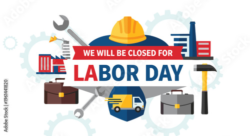 Labor day holiday closure announcement with tools hard hat and buildings