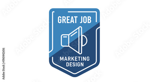 Blue shield badge design with great job and marketing design text and megaphone