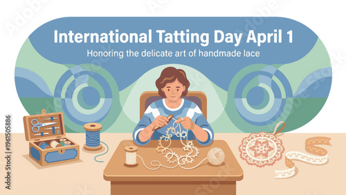 Illustration of International Tatting Day on April 1, featuring a person crafting delicate handmade lace.