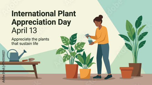 A woman watering various houseplants, celebrating International Plant Appreciation Day on April 13, emphasizing the importance of plants for life.