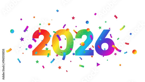 Colorful 2026 Numbers with Confetti Celebration.