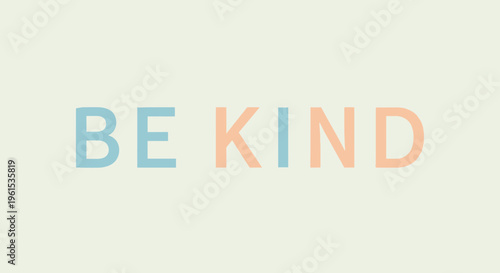 Be Kind Text in Pastel Colors.
