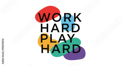 Colorful Typography Work Hard Play Hard.